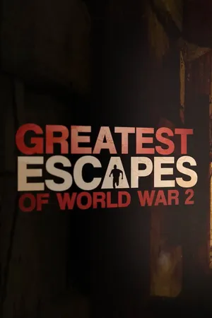 Greatest Escapes of WWII