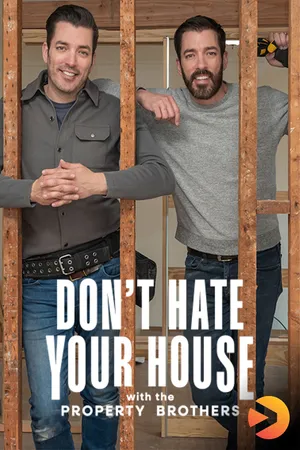 Don't Hate Your House with the Property Brothers