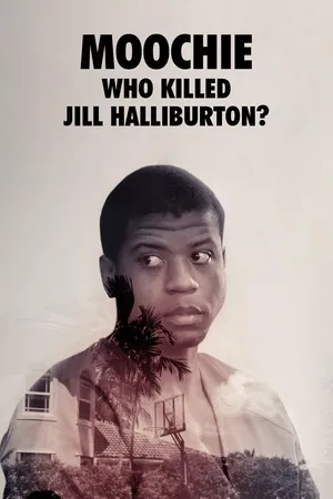 Moochie - Who Killed Jill Halliburton?