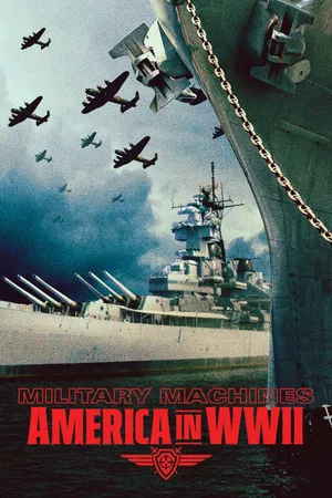 Military Machines: America in World War II