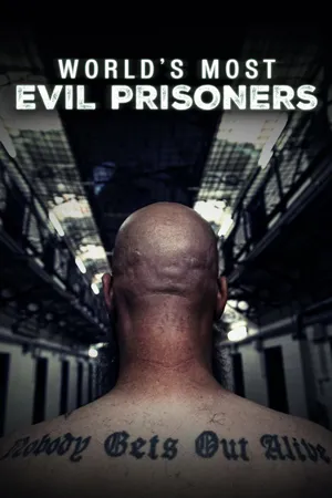 World's Most Evil Prisoners