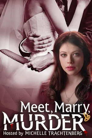 Meet, Marry, Murder: Hosted by Michelle Trachtenberg