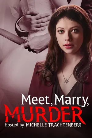 Meet, Marry, Murder: Hosted by Michelle Trachtenberg