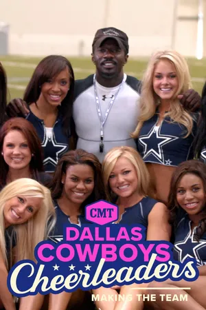 Dallas Cowboys Cheerleaders: Making the Team