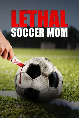 Lethal Soccer Mom