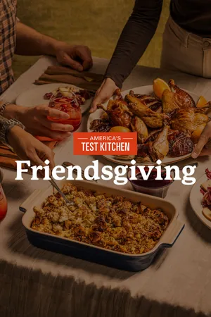 An America's Test Kitchen Friendsgiving