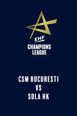 EHF Women's Champions League: CSM Bucuresti – Sola HK (15 november 2025)