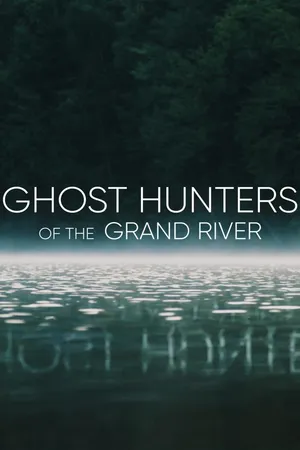 Ghost Hunters Of The Grand River