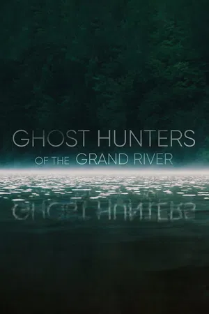 Ghost Hunters Of The Grand River