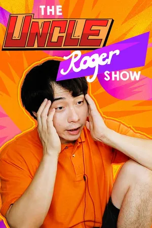 The Uncle Roger Show