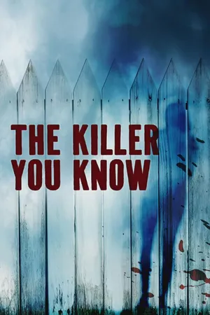 The Killer You Know