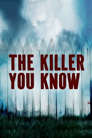 The Killer You Know