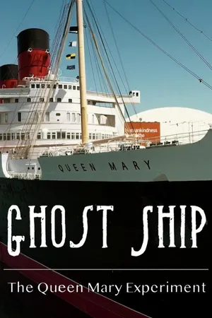 Ghost Ship: The Queen Mary Experiment
