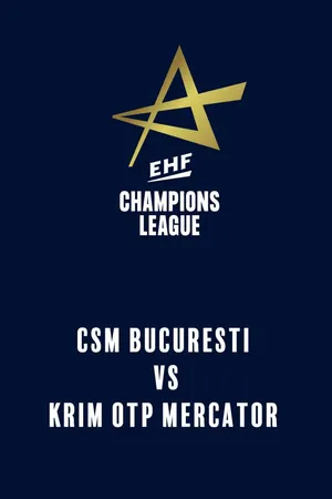 EHF Women's Champions League: CSM Bucuresti vs. Krim OTP Mercator