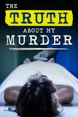 The Truth About My Murder