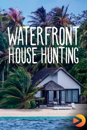 Waterfront House Hunting