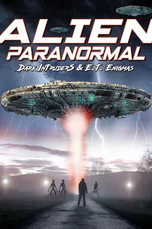 Alien Paranormal: Dark Intruders And Et Enigmas