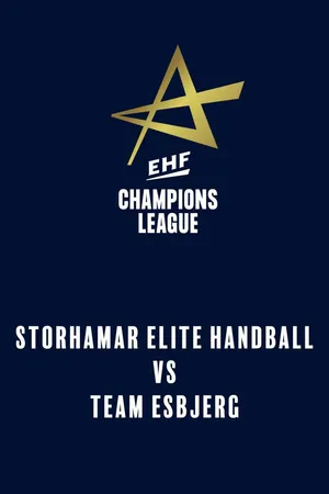 EHF Women's Champions League: Storhamar Elite Handball vs. Team Esbjerg