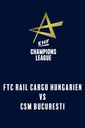 EHF Women's Champions League: FTC Rail Cargo Hungarien vs. CSM Bucuresti
