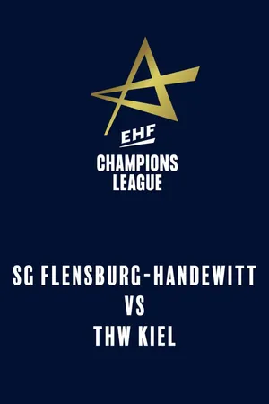 EHF Men's European League: SG Flensburg-Handewitt vs. THW Kiel