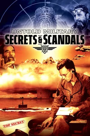 Untold Military Secrets and Scandals