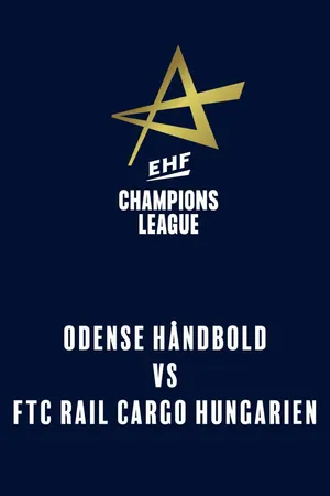 EHF Women's Champions League: Odense Håndbold vs. FTC Rail Cargo Hungarien