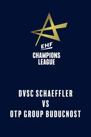 EHF Women's Champions League: DVSC Schaeffler vs. OTP Group Buducnost