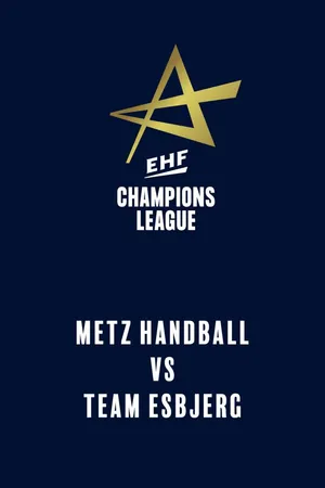 EHF Women's Champions League: Metz Handball vs. Team Esbjerg (22 februari)