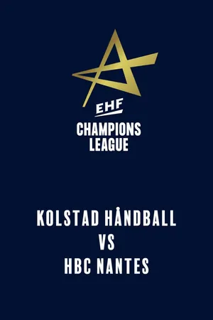 EHF Champions League: Kolstad Håndball vs. HBC Nantes