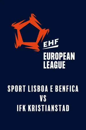 EHF Men's European League: Sport Lisboa e Benfica vs. IFK Kristianstad