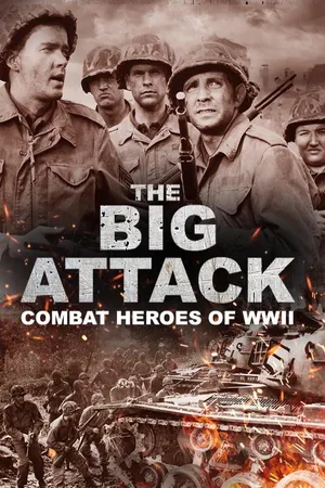 The Big Attack: Combat Heroes of WWII