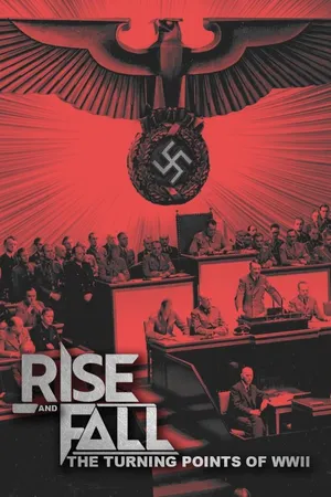 Rise and Fall: The Turning Points WWII
