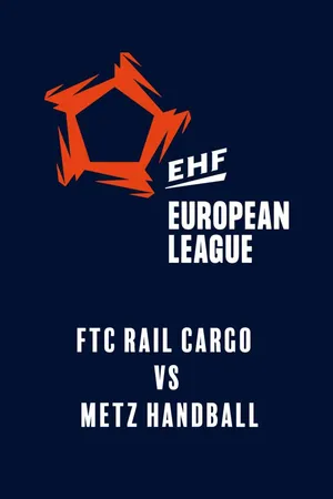 EHF Women's Champions League: FTC Rail Cargo - Metz Handball