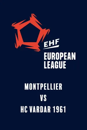EHF Men's European League: Montpellier vs HC Vardar 1961