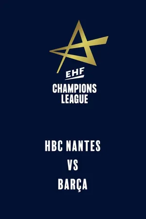 EHF Men's Champions League: HBC Nantes vs Barça