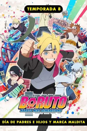 Boruto - Día de Padres e Hijos y Marca Maldita