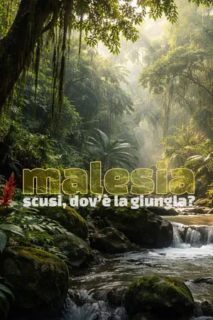 Malesia: mi scusi dov’è la giungla?