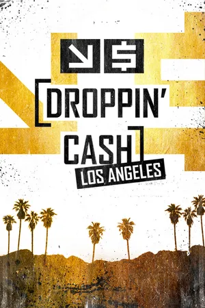 Droppin' Cash: Los Angeles