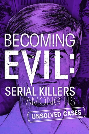 Becoming Evil: Serial Killers Among Us