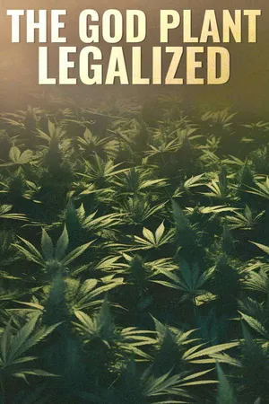 The God Plant: Legalized