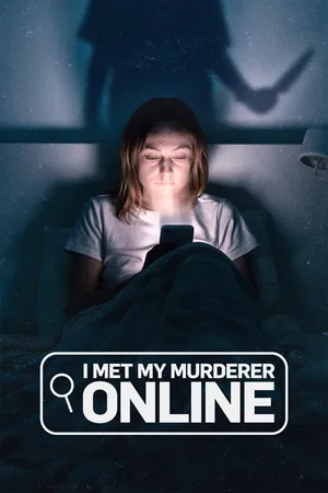 I Met My Murderer Online