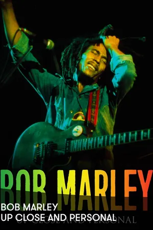 Bob Marley: Up Close and Personal