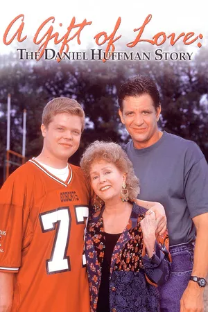 A Gift of Love: The Daniel Huffman Story