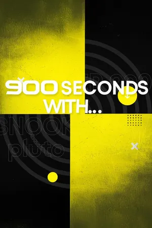 900 Seconds With…