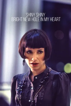 Shiny Shiny Bright New Hole in My Heart