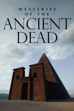 Mysteries of the Ancient Dead