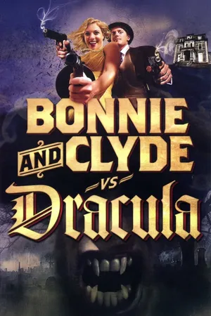 Bonnie & Clyde vs. Dracula