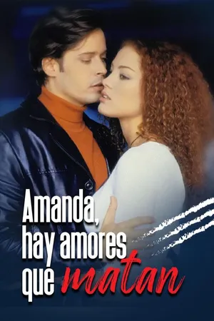 Hay Amores Que Matan, Amanda