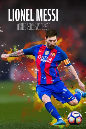 Lionel Messi: The Greatest