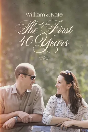 William & Kate: The First 40 Years